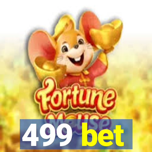 499 bet